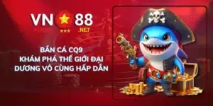 Bắn cá CQ9 khám phá thế giới đại dương vô cùng hấp dẫn