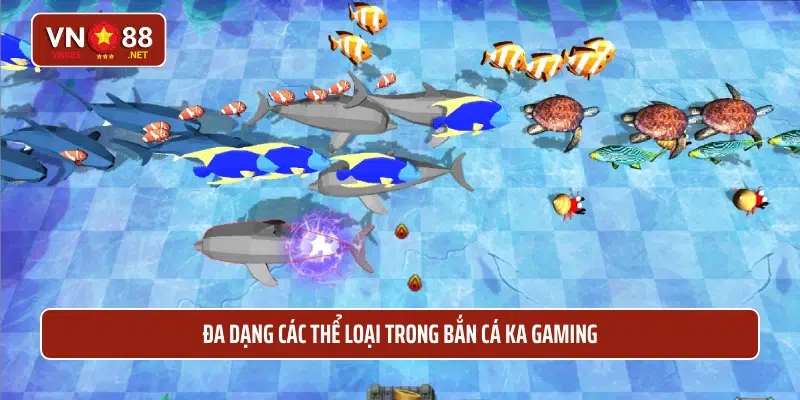 Đa dạng các thể loại trong bắn cá KA Gaming