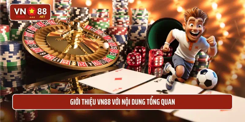 Giới thiệu VN88 với nội dung tổng quan 