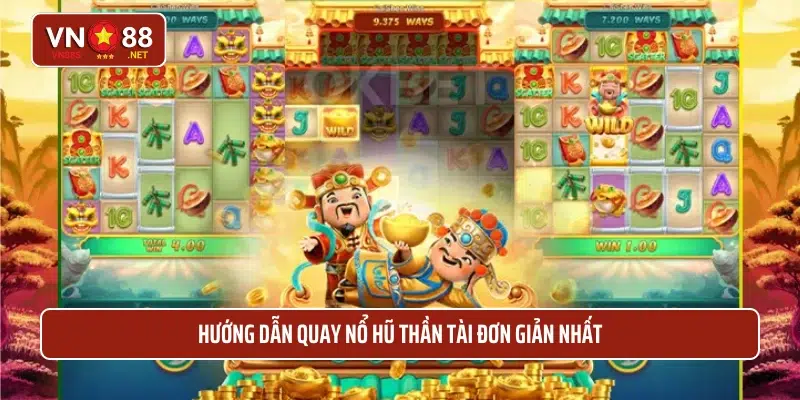 Hướng dẫn quay nổ hũ thần tài đơn giản nhất 