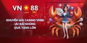 Khuyến mãi casino VN88 ưu đãi khủng quà tặng lớn