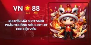 Khuyến mãi Slot VN88 phần thưởng siêu HOT HIT cho hội viên