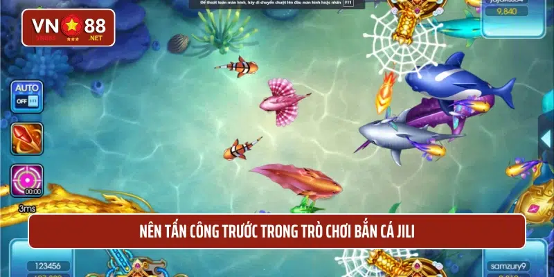 Nên tấn công trước trong trò chơi bắn cá Jili