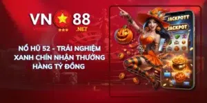 Nổ hủ 52 trải nghiệm xanh chín nhận thưởng hàng tỷ đồng