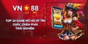 Top 10 game nổ hủ uy tín chắc chắn phải trải nghiệm