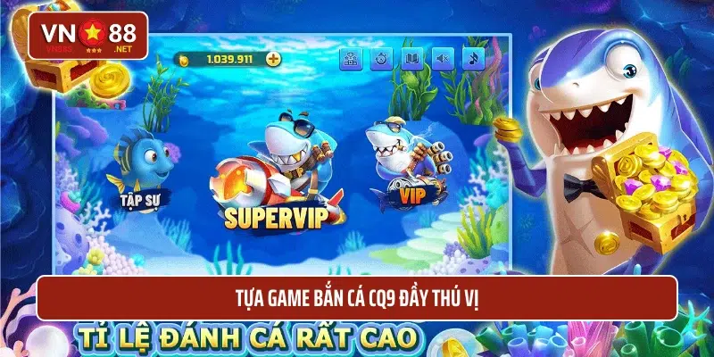 Tựa game bắn cá CQ9 đầy thú vị